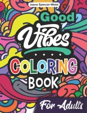 Good Vibes Coloring Book For Adults