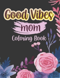 Bertrand.pt - Good Vibes Mom Coloing Book