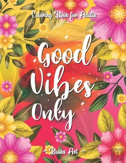 Bertrand.pt - Good Vibes Only Adult Coloring Book
