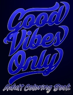 Bertrand.pt - Good Vibes Only Adult Coloring Book