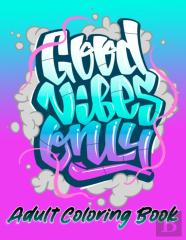 Good Vibes Only Adult Coloring Book
