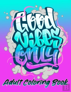 Bertrand.pt - Good Vibes Only Adult Coloring Book