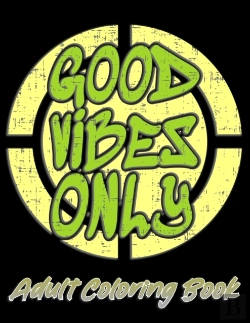 Bertrand.pt - Good Vibes Only Adult Coloring Book