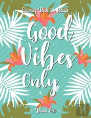 Good Vibes Only Coloring Book