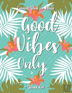 Bertrand.pt - Good Vibes Only Coloring Book
