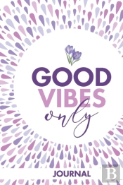 Good Vibes Only Journal