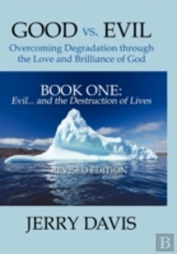 Bertrand.pt - Good Vs. Evil ... Overcoming Degradation Through The Love And Brilliance Of God Book One