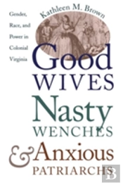 Good Wives, Nasty Wenches, And Anxious Patriarchs
