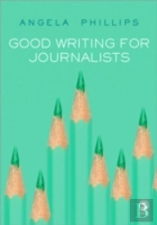 Good Writing For Journalists
