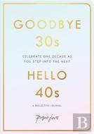 Goodbye 30s, Hello 40s