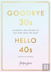 Goodbye 30s, Hello 40s
