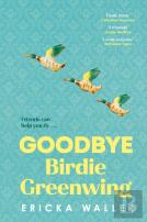 Goodbye Birdie Greenwing