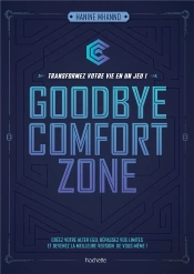 Goodbye Comfort Zone - Transformez Votre Vie En Un Jeu