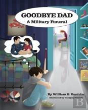 Goodbye Dad, A Military Funeral