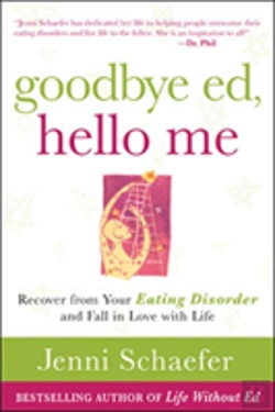 Bertrand.pt - Goodbye Ed, Hello Me: Recover From Your Eating Disorder And Fall In Love With Life