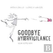 Goodbye Hypervigilance