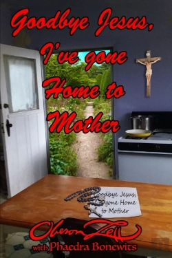 Bertrand.pt - Goodbye Jesus I'Ve Gone Home To Mother