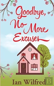 Goodbye, No More Excuses