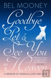 Goodbye Pet, And See You In Heaven