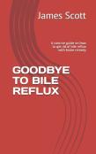 Goodbye To Bile Reflux