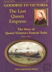 Goodbye To Victoria The Last Queen Empress