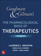 Goodman And Gilman'S The Pharmacological Basis Of Therapeutics, 13th Edition