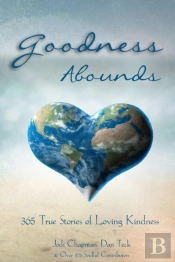 Goodness Abounds: 365 True Stories Of Lo