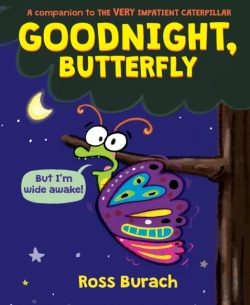 Bertrand.pt - Goodnight, Butterfly (A Very Impatient Caterpillar Book)