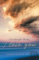 Goodnight Mom, I Love You