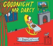 Goodnight Mr Darcy Board Book