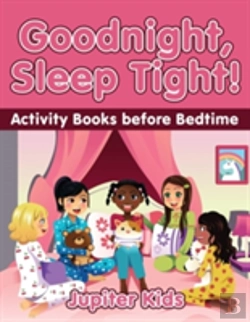 Bertrand.pt - Goodnight, Sleep Tight! Activity Books Before Bedtime