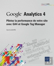 Google Analytics 4 : Pilotez Les Performances De Votre Site Avec Ga4 Et Google Tag Manager