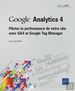 Bertrand.pt - Google Analytics 4 : Pilotez Les Performances De Votre Site Avec Ga4 Et Google Tag Manager