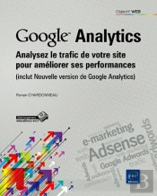 Google Analytics - Analysez Le Trafic De Votre Site Pour Ameliorer Ses Performances (Inclus Nouvelle