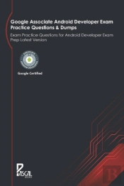 Google Associate Android Developer Exam Practice Questions & Dumps