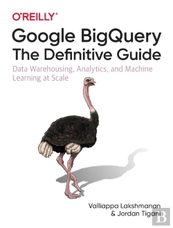 Bertrand.pt - Google Bigquery: The Definitive Guide