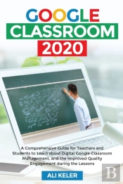 Google Classroom 2020:  A Comprehensive