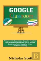 Google Classroom 2020 And Beyond