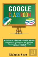 Google Classroom 2020 And Beyond