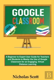 Google Classroom 2020 And Beyond