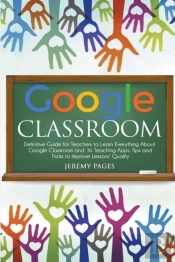 Google Classroom: Definitive Guide For T