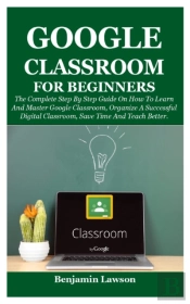 Google Classroom For Beginners