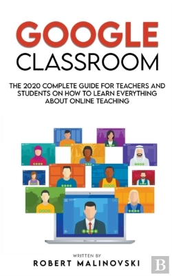 Bertrand.pt - Google Classroom: The 2020 Complete Guid