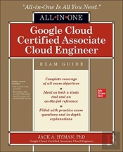 Google Cloud Certified Associate Cloud Engineer All-In-One Exam Guide