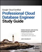 Google Cloud Certified Professional Cloud Database Engineer Study Guide