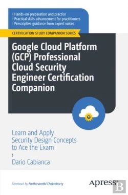 Bertrand.pt - Google Cloud Platform (Gcp) Professional Cloud Security Engineer Certification Companion