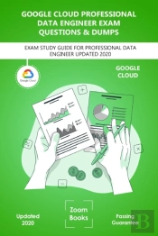 Google Cloud Professional Data Engineer Exam Practice Questions And Dumps