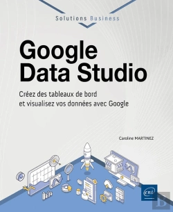 Bertrand.pt - Google Data Studio : Créez Des Tableaux De Bord Et Visualisez Vos Données Avec Google