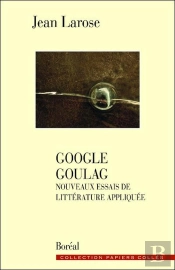 Google Goulag ; Nouveaux Essais De Littérature Appliquée
