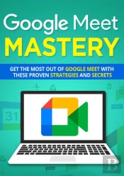 Google Meet Mastery